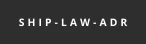 Ship Law ADR